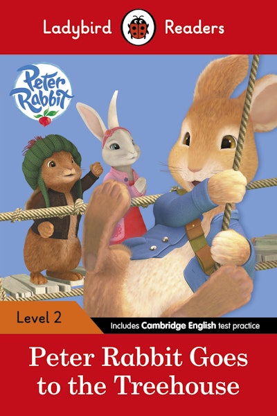 Ladybird Readers Level 2 - Peter Rabbit - Goes to the Treehouse (ELT Graded Reader)