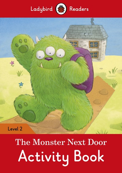 The Monster Next Door Activity Book – Ladybird Readers Level 2