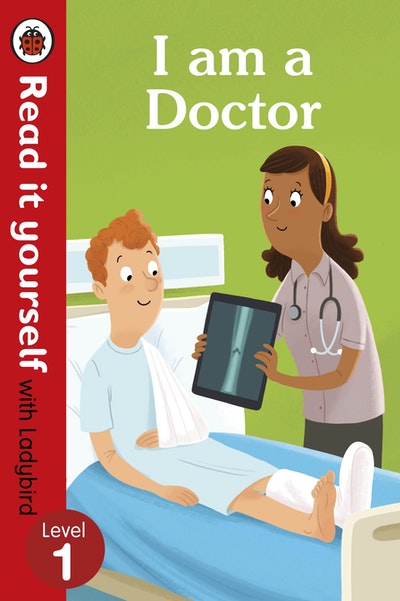 I am a Doctor – Read It Yourself with Ladybird Level 1