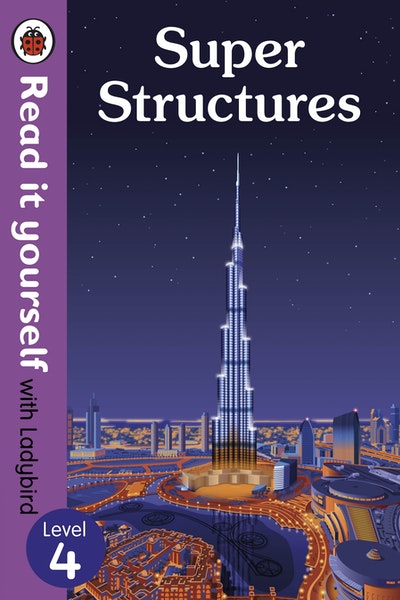 Super Structures – Read It Yourself with Ladybird Level 4
