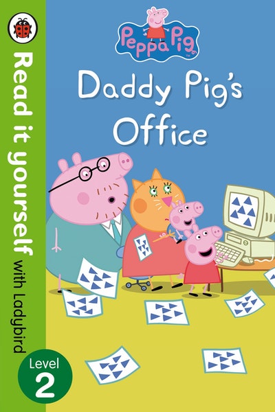 Peppa Pig: Daddy Pig’s Office – Read It Yourself with Ladybird Level 2