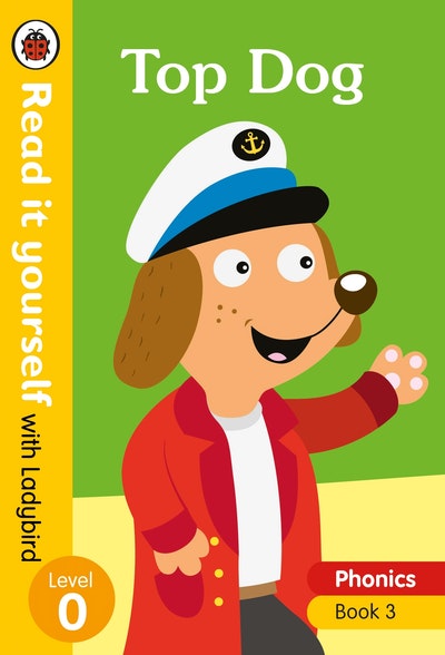 Top Dog – Read it yourself with Ladybird Level 0: Step 3