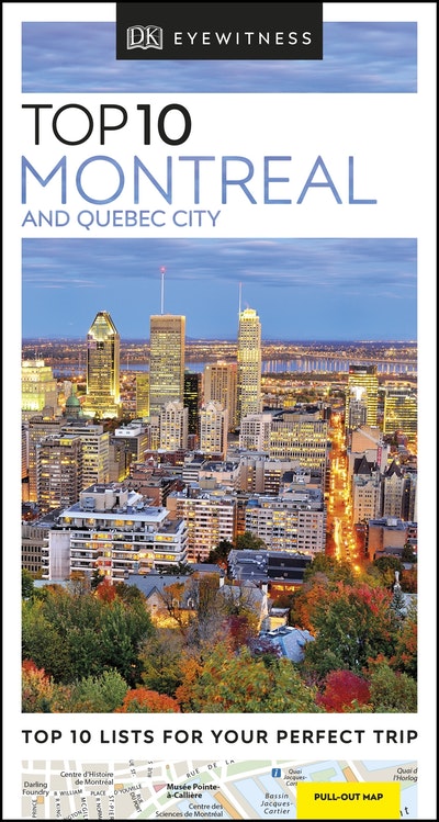 Top 10 Montreal and Quebec City