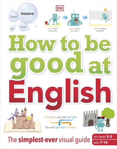 How To Be Good At English Ages 7 14 Key Stages 2 3 By DK Penguin 