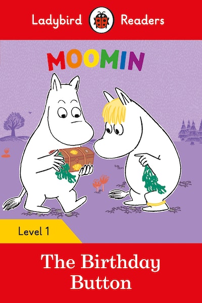 Ladybird Readers Level 1 - Moomin - The Birthday Button (ELT Graded Reader)