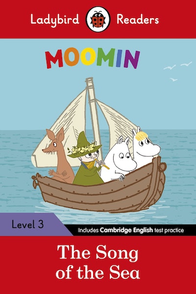 Ladybird Readers Level 3 - Moomin - The Song of the Sea (ELT Graded Reader)