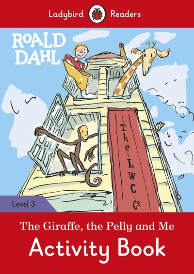 Roald Dahl: The Giraffe and the Pelly and Me Activity Book – Ladybird Readers Level 3