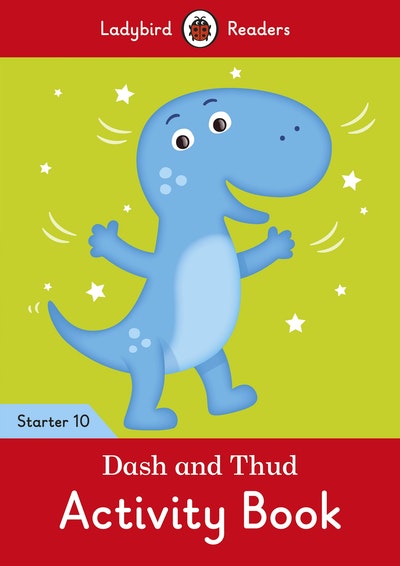 Dash And Thud Activity Book - Ladybird Readers Starter Level 10