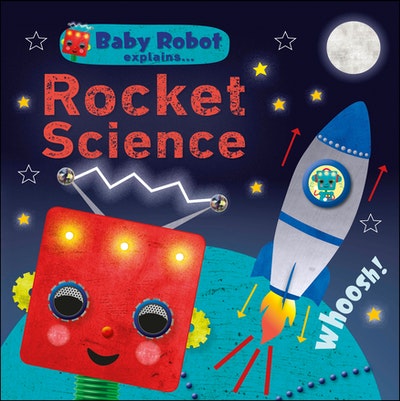 Baby Robot Explains... Rocket Science