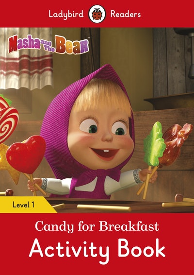 Masha and the Bear: Sweets for Breakfast Activity Book - Ladybird Readers Level 1