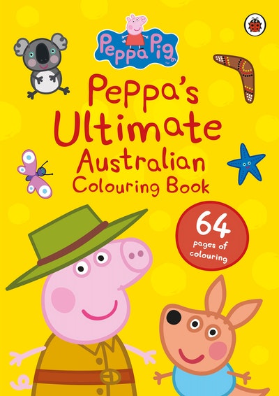 Peppa Pig: Peppa’s Ultimate Australian Colouring Book