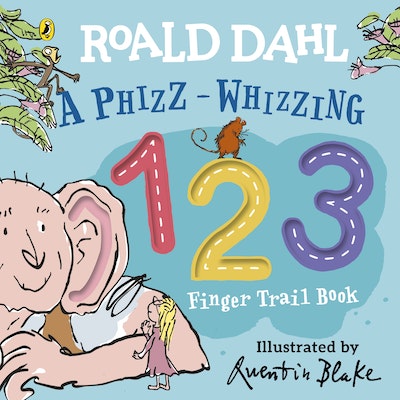 Roald Dahl: A Phizz-Whizzing 123 Finger Trail Book