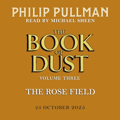 The Rose Field: The Book of Dust Volume Three