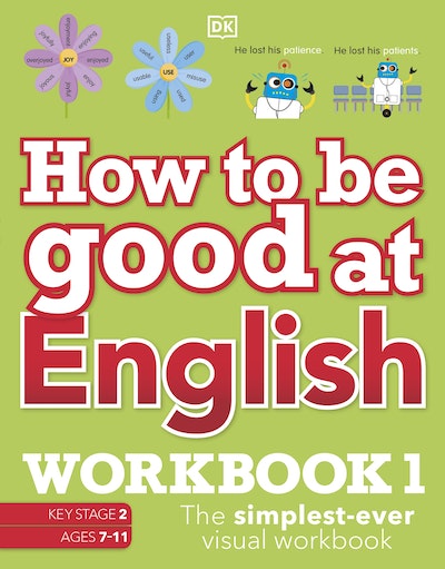 how-to-be-good-at-english-workbook-1-ages-7-11-key-stage-2-by-dk