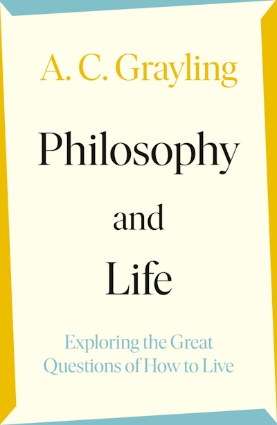 Philosophy and Life by A. C. Grayling - Penguin Books Australia