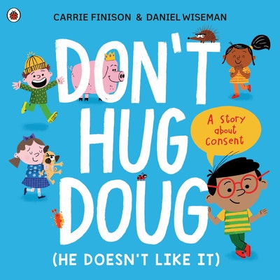 Don't Hug Doug (He Doesn't Like It)