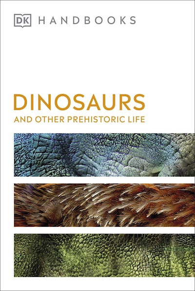 DK Handbooks Dinosaurs and Other Prehistoric Life