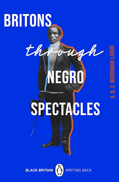 Britons through Negro Spectacles