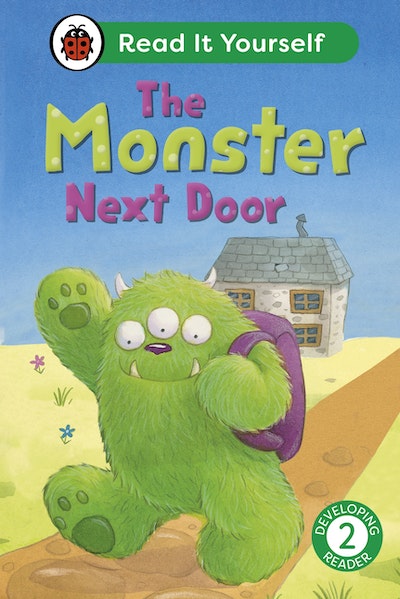The Monster Next Door: Read It Yourself - Level 2 Developing Reader