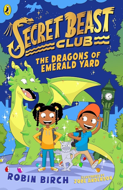 Secret Beast Club: The Dragons of Emerald Yard