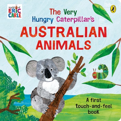The Very Hungry Caterpillar’s Australian Touch and Feel Book