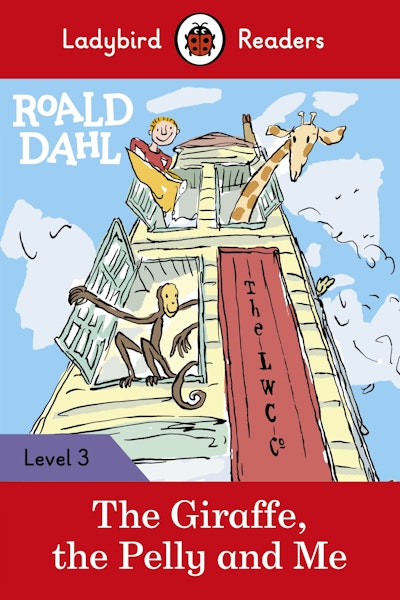 Ladybird Readers Level 3 - Roald Dahl - The Giraffe, the Pelly and Me (ELT Graded Reader)