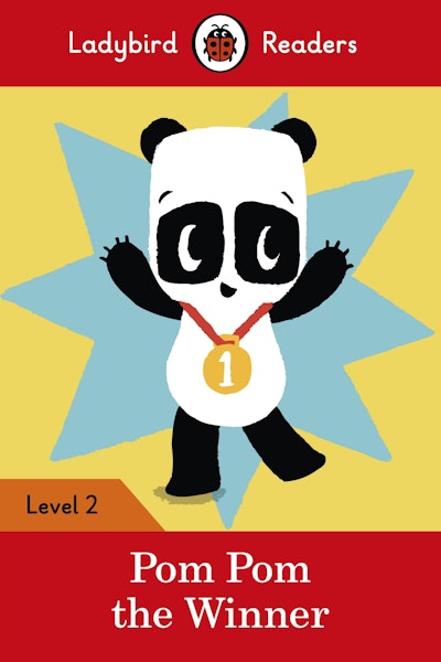 Ladybird Readers Level 2 - Pom Pom the Winner (ELT Graded Reader)