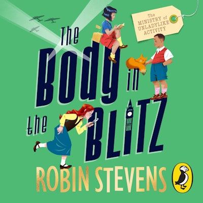 The Ministry of Unladylike Activity 2: The Body in the Blitz