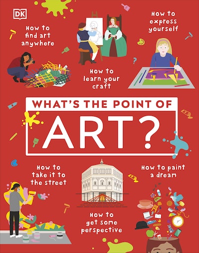 What's the Point of Art? by DK - Penguin Books Australia