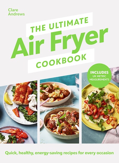 The Ultimate Air Fryer Cookbook - Penguin Books Australia
