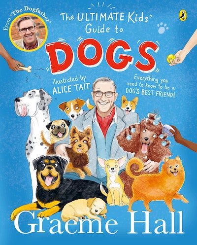 The Ultimate Kids’ Guide to Dogs