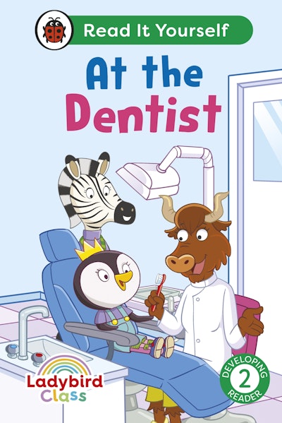 Ladybird Class -  At the Dentist:  Read It Yourself - Level 2 Developing Reader