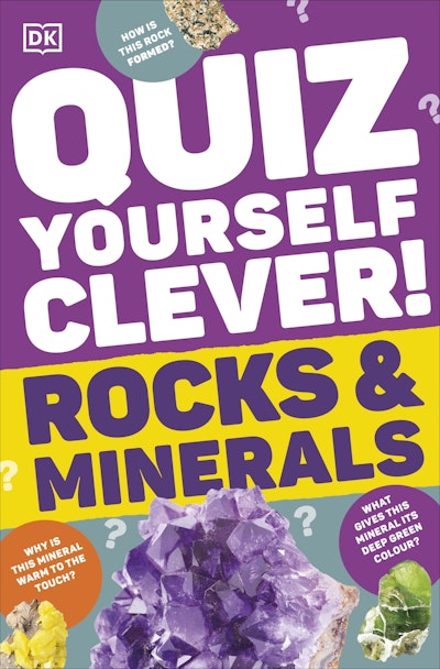 Quiz Yourself Clever! Rocks and Minerals by DK - Penguin Books Australia