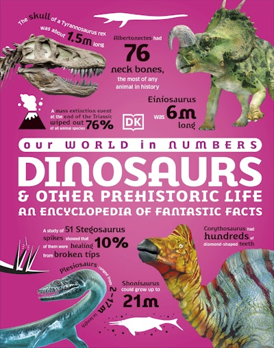 Our World in Numbers Dinosaurs and Other Prehistoric Life