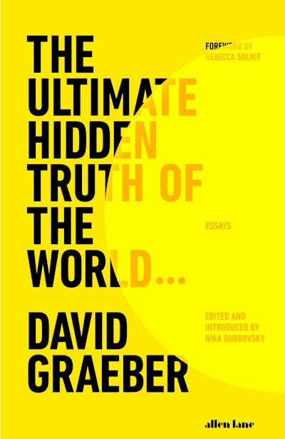 The Ultimate Hidden Truth of the World by David Graeber - Penguin Books ...