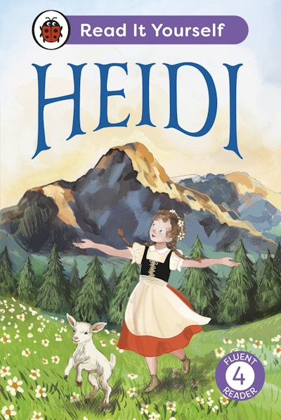Heidi: Read It Yourself - Level 4 Fluent Reader
