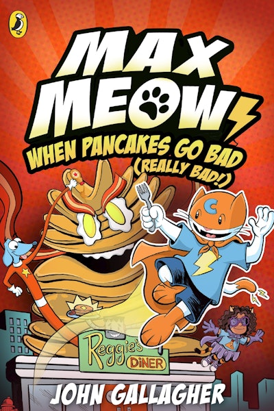 Max Meow Book 6: When Pancakes Go Bad (Really Bad!)