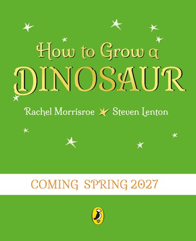 How to Grow A Dinosaur