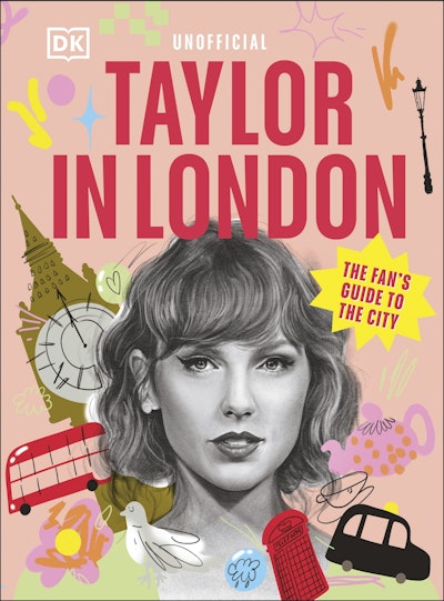Taylor in London The Fan's Guide to the City