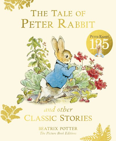 The Tale of Peter Rabbit and Other Classic Stories