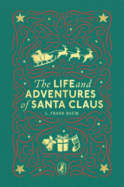 The Life and Adventures of Santa Claus