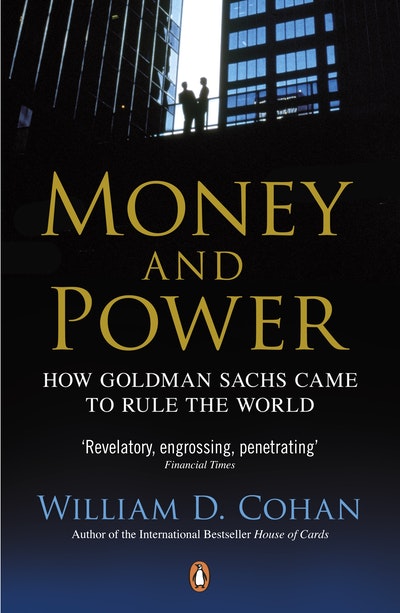 Money And Power By William D Cohan Penguin Books Australia