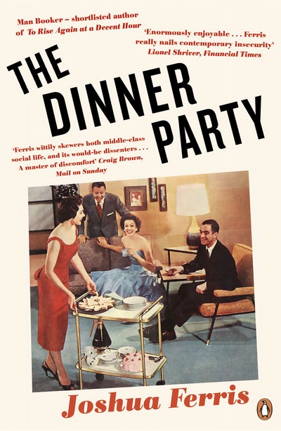 The Dinner Party by Joshua Ferris - Penguin Books Australia