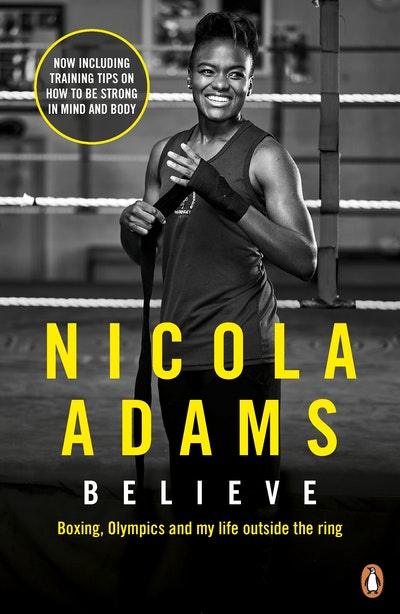 Believe by Nicola Adams MBE - Penguin Books Australia