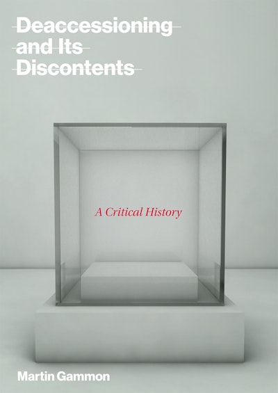 Deaccessioning and Its Discontents