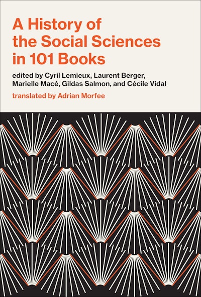 A History of the Social Sciences in 101 Books by Cyril Lemieux ...