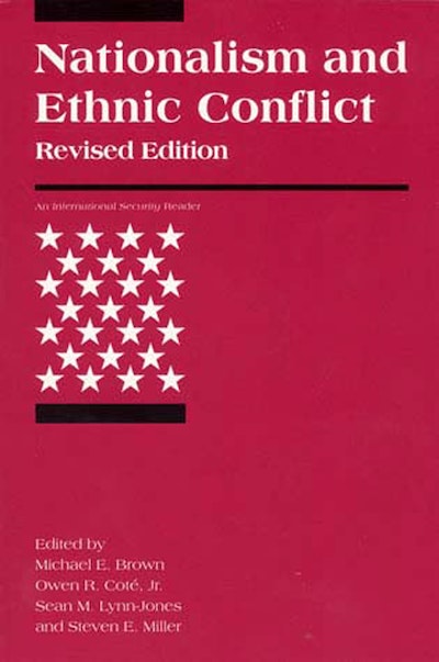 Nationalism and Ethnic Conflict, revised edition