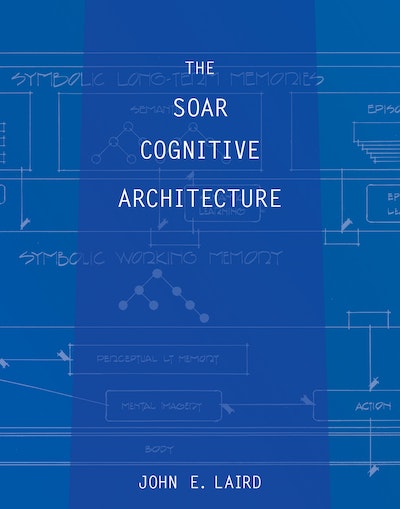 The Soar Cognitive Architecture