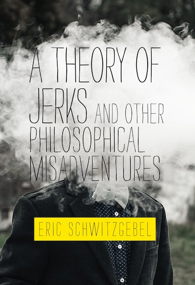 A Theory of Jerks and Other Philosophical Misadventures