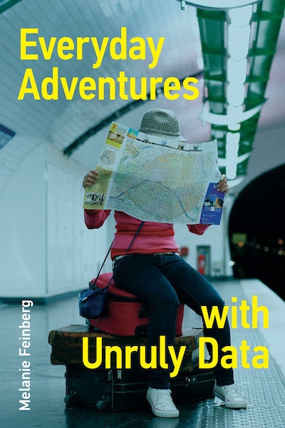 Everyday Adventures with Unruly Data